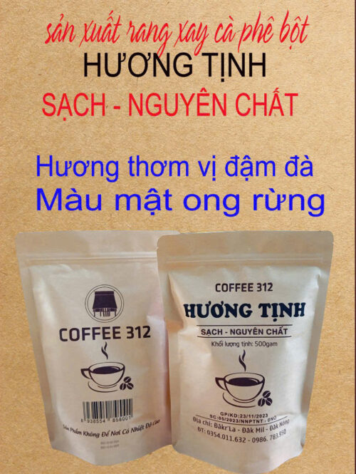 CÀ PHÊ 312 HƯƠNG TỊNH SẠCH-NGUYÊN CHẤT, HƯƠNG THƠM VỊ ĐẬM ĐÀ MÀU MẬT ONG RỪNG